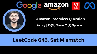 Solving LeetCode 645 Set Mismatch Array Amazon Constant Space