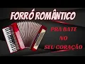 SET DE FORRÓ ROMÂNTICO PRA VOCÊ SÊ APAIXÔNA = DJ GEOVANI MARQUES