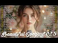Lagu Beautiful Songs 2025 🎵Some Beautiful Love Songs ~ Heartfelt Melodies | Love Songs Playlist 2025