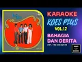 Download Lagu KOES PLUS KARAOKE - BAHAGIA DAN DERITA (ALBUM VOL. 12 - 1974)