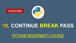Python for Beginners 18 CONTINUE BREAK and PASS Statements in Python