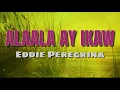 Eddie Peregrina - ALAALA AY IKAW [Karaoke Version]