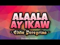 Download Lagu Eddie Peregrina - ALAALA AY IKAW [Karaoke Version]