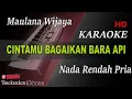 Download Lagu MAULANA WIJAYA - CINTAMU BAGAIKAN BARA API ( NADA RENDAH PRIA ) || KARAOKE