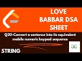 Convert a sentence into its equivalent mobile numeric keypad sequence Love Babbar DSASheet Gfg