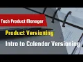 How to version - Calendar Versioning for Technical Product Managers