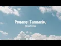 Download Lagu Nosstress - Pegang Tanganku (Lyrics)