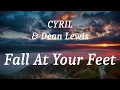 Download Lagu CYRIL \u0026 Dean Lewis - Fall At Your Feet (lyrics)