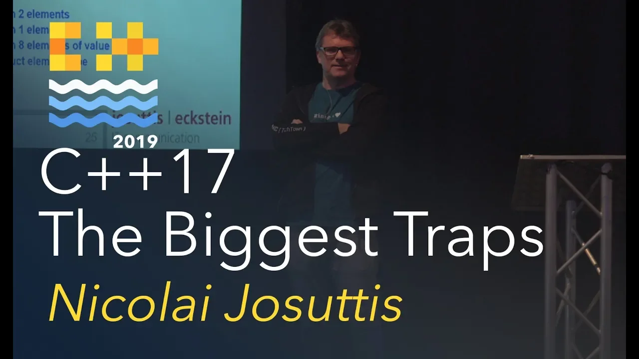 C++17 : The Biggest Traps - Nicolai Josuttis [C++ on Sea 2019]