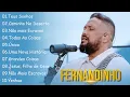Download Lagu FERNANDINHO || Teus Shonhos , Caminho No Deserto,.. Melhores Hinos de 2024 para Elevar sua Alma