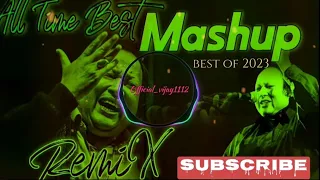 NUSRAT FATEH ALI KHAN 2023 | REMIX TAP MASHUP 2023 | NIGHT VIBES