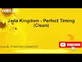 Jada Kingdom - Perfect Timing (Clean)