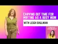 Creative Writing Tips for Busy Moms With Leigh Shulman
