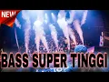 Download Lagu BASS SUPER TINGGI !! TINGGI KALI BOSS DJ JUNGLE DUTCH 2025 TERBARU FULL BASS BETON
