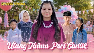 ULANG TAHUN PERI CANTIK EPISODE SPESIAL