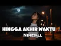 Lagu Hingga Akhir Waktu - Nineball