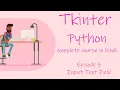 Python Tkinter Complete Course in Hindi Ep-5 Input Text Field