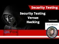 Security Testing Versus Hacking