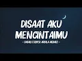 Download Lagu Dadali - Disaat Aku Mencintaimu (Lyrics Video) || Cover by Ardila Akbar