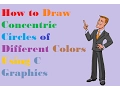 C Program to Draw Concentric Circles of Different Colors Using C Graphics