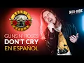 Download Lagu 🌹 ¿Cómo sonaría GUNS N' ROSES - DON'T CRY en Español?
