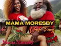 Lagu Mama Moresby 🔥 Uncle Tremz 🌴 🎵 png official music 🔥 🌴 🎵 2026