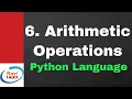 How to perform Arithmetic Operations in Python - Lesson 6 Python Tutorial for Beginners