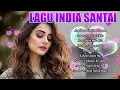 Download Lagu Lagu India Hits Romantis 💖 | Emotional Indian Songs for Love \u0026 Relaxing Nights 2025