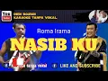 KARAOKE NASIBKU ROMA IRAMA Karaoke Tanpa Vokal@DEDIROSADI