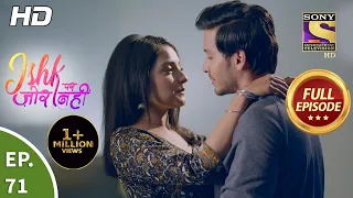 ishk par zor nahi ep 71 full episode 21st june 2021