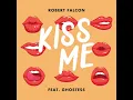 Kiss Me (feat. Ghostess) - Robert Falcon