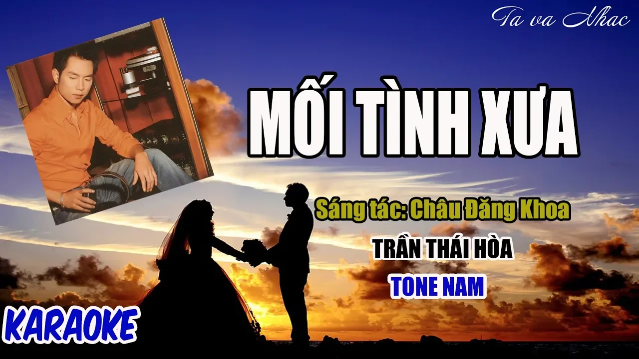 KARAOKE I MỐI TÌNH XƯA TONE NAM (BEAT TRẦN THÁI HÒA)