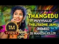 Download Lagu Thangedu Puvvullo Theliyadhe Janu FOLK SONG 2024 ll EDM CIRCUIT REMIX ll DJ MAHESH KILLER #folksong