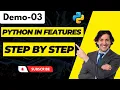 Python Core ADV Demo 03 Python In Features Step By Step Tutorial for Beginners