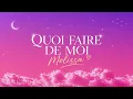 MELISSA -  Quoi faire de moi (Paroles) #staracademy