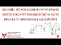 SQUIRREL SEARCH ALGORITHM-POWER SYSTEM SECURITY ENHANCEMENT IN FACTS DEVICES-CONTINGENCY ASSESSMENT