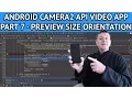Android Camera2 API App - Part 7 Adjusting orientation for calculating size