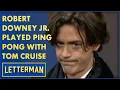 Robert Downey Jr Went Nuts Playing Ping Pong With Tom Cruise Letterman