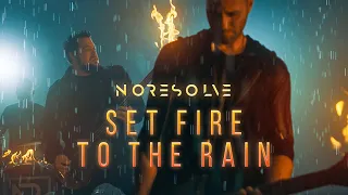 No Resolve Set Fire To The Rain Adele ROCK Cover  No Resolve Set Fire To The Rain Adele ROCK Cover