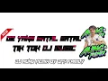 DE YANG GATAL GATAL SA DJ REMIX TIK TOK DJ MUSIC BY DJ AUNG REMIX #djremix #dj #aung