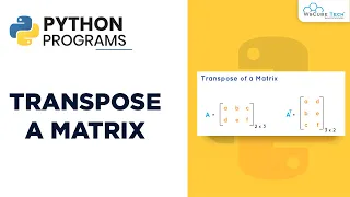 How to Transpose a Matrix - Explained Python Program