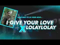 Download Lagu I GIVE YOUR LOVE X LOLAYLOLEYLOLAY - VIRAL TIK TOK BASS HOREGG..!