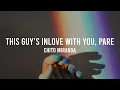 This Guy's In Love With You Pare - Chito Miranda (Lyrics)