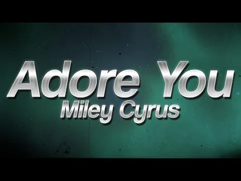 Video Thumbnail: Miley Cyrus - Adore You ✨ (Lyrics)