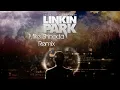 Linkin Park - Leave Out All The Rest (Mike Shinoda Remix)