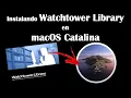 Instalando Watchtower Library en macOS Catalina 2020