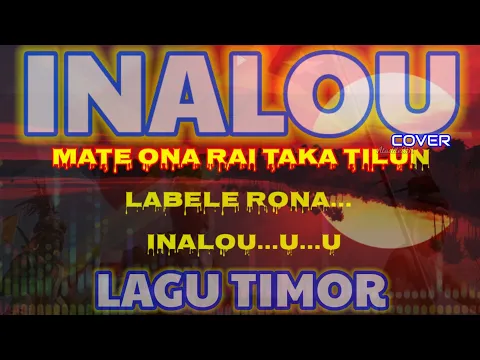 Download MP3 lagu Timor Leste || inalou || mate ona rai || lemorai