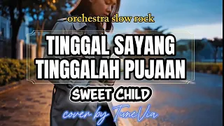 sweet child tinggal sayang tinggallah pujaan cover versi nostalgia tribute by tunevia