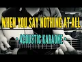 Download Lagu When You Say Nothing At All - Ronan Keating (Acoustic Karaoke)