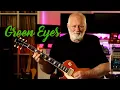 Download Lagu Green Eyes - Guitar Cover By Vladan